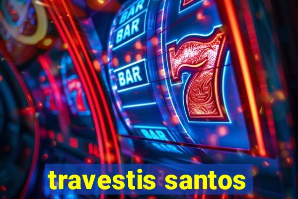 travestis santos